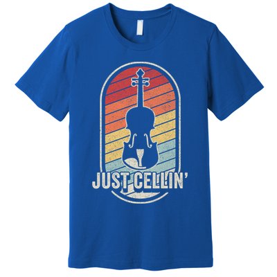 Cello Gift Retro Vintage Just Cellin Cello Lover Gift Premium T-Shirt