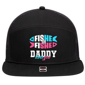 Cute Gender Reveal Ideas Fishe Or Fishe Daddy Loves You Fishing 7 Panel Mesh Trucker Snapback Hat