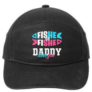 Cute Gender Reveal Ideas Fishe Or Fishe Daddy Loves You Fishing 7-Panel Snapback Hat