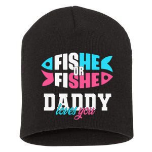 Cute Gender Reveal Ideas Fishe Or Fishe Daddy Loves You Fishing Short Acrylic Beanie