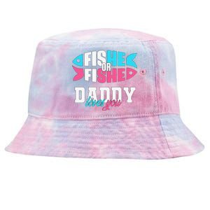 Cute Gender Reveal Ideas Fishe Or Fishe Daddy Loves You Fishing Tie-Dyed Bucket Hat