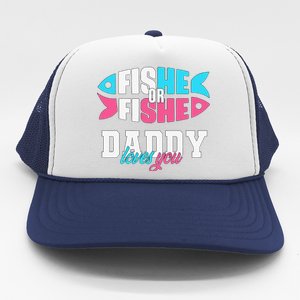 Cute Gender Reveal Ideas Fishe Or Fishe Daddy Loves You Fishing Trucker Hat