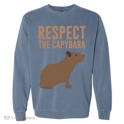 Capybara Gifts Respect The Capybara Cute Animal Garment-Dyed Sweatshirt
