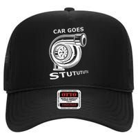 Car Goes Stutututu Car Guy Turbo Mechanic Gearhead Funny High Crown Mesh Back Trucker Hat