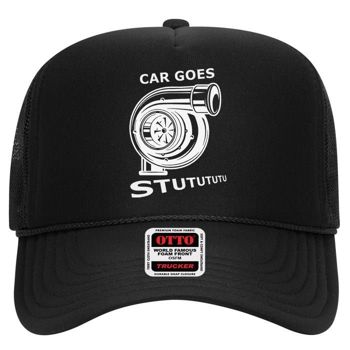 Car Goes Stutututu Car Guy Turbo Mechanic Gearhead Funny High Crown Mesh Back Trucker Hat