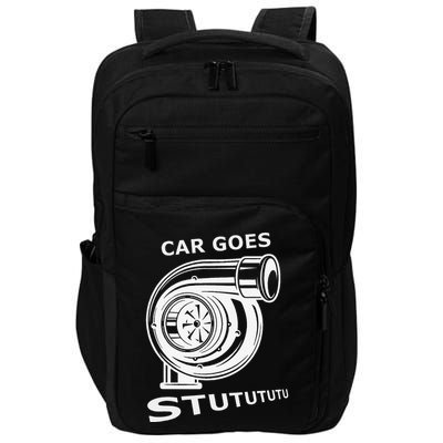 Car Goes Stutututu Car Guy Turbo Mechanic Gearhead Funny Impact Tech Backpack