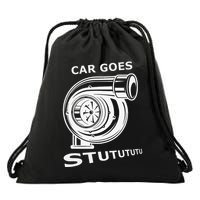 Car Goes Stutututu Car Guy Turbo Mechanic Gearhead Funny Drawstring Bag