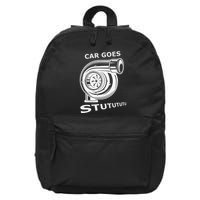 Car Goes Stutututu Car Guy Turbo Mechanic Gearhead Funny 16 in Basic Backpack