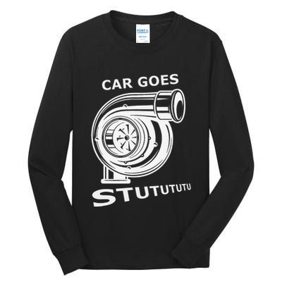 Car Goes Stutututu Car Guy Turbo Mechanic Gearhead Funny Tall Long Sleeve T-Shirt