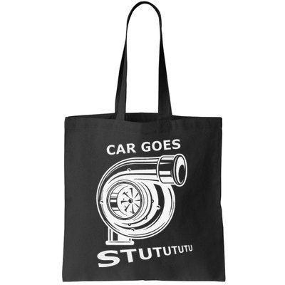 Car Goes Stutututu Car Guy Turbo Mechanic Gearhead Funny Bag