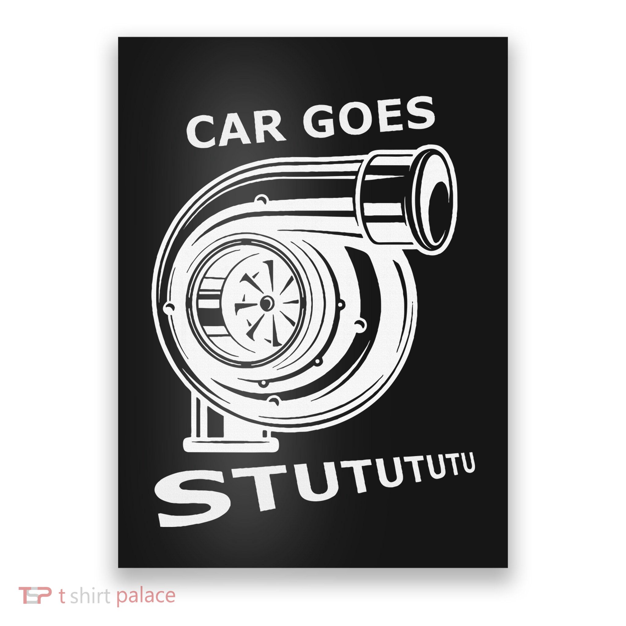 Car Goes Stutututu Car Guy Turbo Mechanic Gearhead Funny Poster