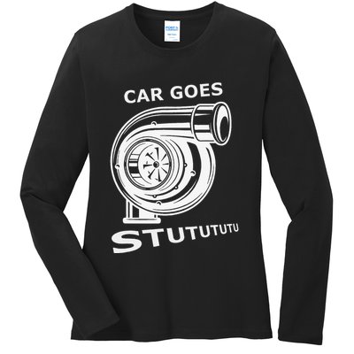 Car Goes Stutututu Car Guy Turbo Mechanic Gearhead Funny Ladies Long Sleeve Shirt