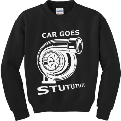 Car Goes Stutututu Car Guy Turbo Mechanic Gearhead Funny Kids Sweatshirt