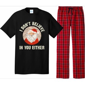 Christmas Gift Santa Claus Xmas I Dont Believe In You Either Meaningful Gift Pajama Set