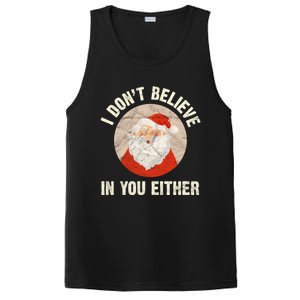 Christmas Gift Santa Claus Xmas I Dont Believe In You Either Meaningful Gift PosiCharge Competitor Tank