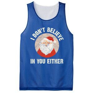 Christmas Gift Santa Claus Xmas I Dont Believe In You Either Meaningful Gift Mesh Reversible Basketball Jersey Tank