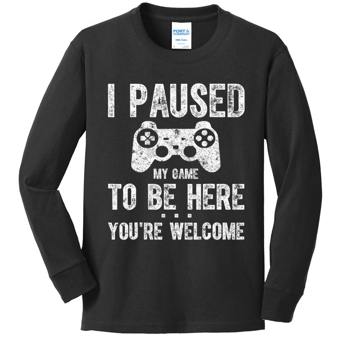 Cute Gamer Shirt I Paused My Game To Be Here You're Welcome Kids Long Sleeve Shirt