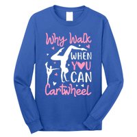 Cartwheel Gymnastics S Why Walk When You Can Cartwheel Great Gift Long Sleeve Shirt