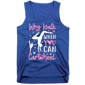 Cartwheel Gymnastics S Why Walk When You Can Cartwheel Great Gift Tank Top