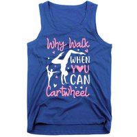 Cartwheel Gymnastics S Why Walk When You Can Cartwheel Great Gift Tank Top