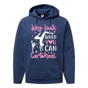 Cartwheel Gymnastics S Why Walk When You Can Cartwheel Great Gift Performance Fleece Hoodie