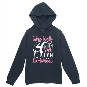 Cartwheel Gymnastics S Why Walk When You Can Cartwheel Great Gift Urban Pullover Hoodie