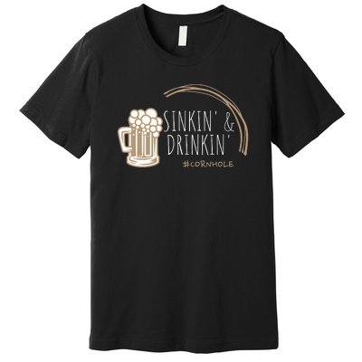 Cornhole Gift Sinkin & Drinkin Premium T-Shirt