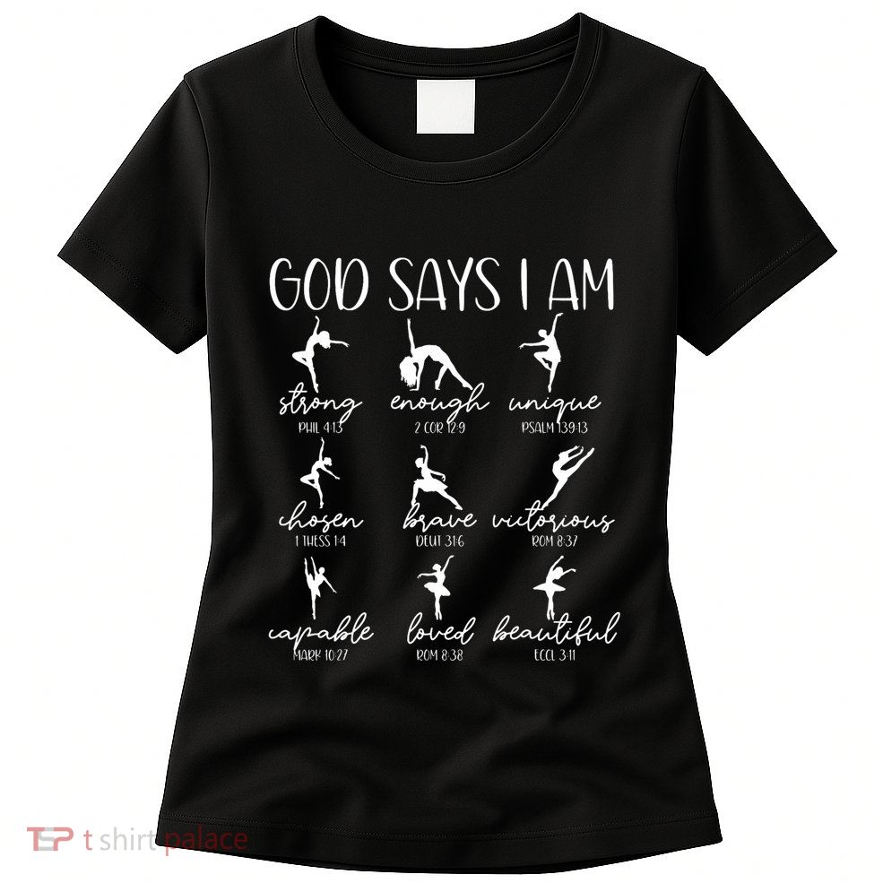 Christian God Says I Am Bible Verse Religious Ballet Dancer Womens T-Shirt