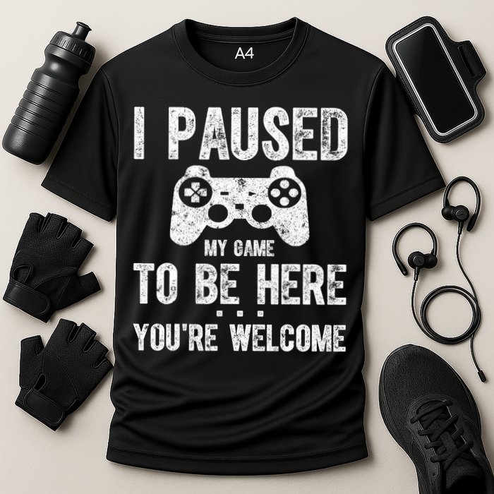 Cute Gamer Shirt I Paused My Game To Be Here You're Welcome TShirt Cooling Performance Crew T-Shirt