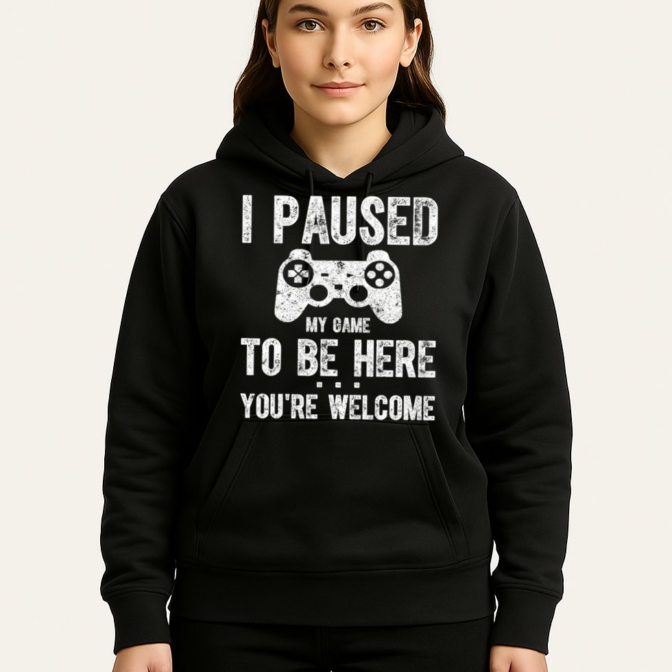 Cute Gamer Shirt I Paused My Game To Be Here You're Welcome TShirt Hoodie