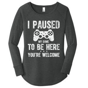 Cute Gamer Shirt I Paused My Game To Be Here You're Welcome TShirt Women's Perfect Tri Tunic Long Sleeve Shirt