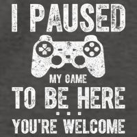 Cute Gamer Shirt I Paused My Game To Be Here You're Welcome TShirt Vector Backpack