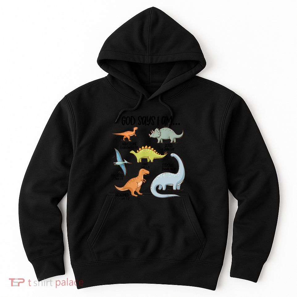 Cute God Says I Am Vintage Dinosaur Funny Hoodie