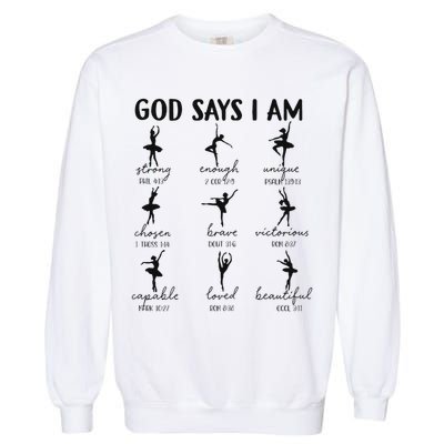 Christian God Says I Am Ballet Dancer Religious Bible Verse Garment-Dyed Sweatshirt
