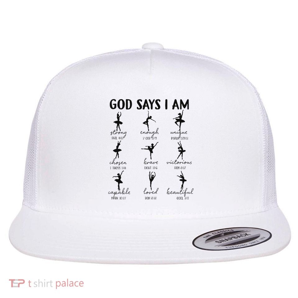 Christian God Says I Am Ballet Dancer Religious Bible Verse Flatbill Hat