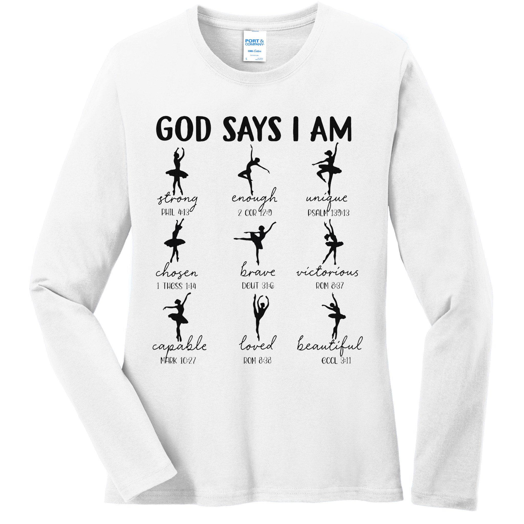 Christian God Says I Am Ballet Dancer Religious Bible Verse Ladies Long Sleeve Shirt
