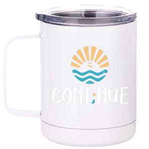 Cont;nue Gift Semicolon Tal Health Awareness Gift 12 oz Stainless Steel Tumbler Cup