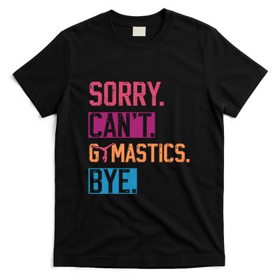 Cant Gymnastics Sorry Bye Funny Retro Style T-Shirt