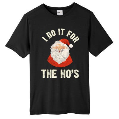 Christmas Gift Santa Claus Xmas I Do It For The Hos Holidays Gift Tall Fusion ChromaSoft Performance T-Shirt