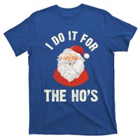 Christmas Gift Santa Claus Xmas I Do It For The Hos Holidays Gift T-Shirt