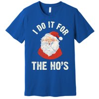 Christmas Gift Santa Claus Xmas I Do It For The Hos Holidays Gift Premium T-Shirt