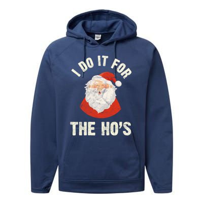 Christmas Gift Santa Claus Xmas I Do It For The Hos Holidays Gift Performance Fleece Hoodie