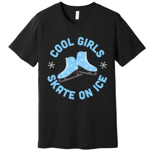 Cool Girls Skate On Ice Skating Premium T-Shirt