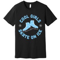 Cool Girls Skate On Ice Skating Premium T-Shirt