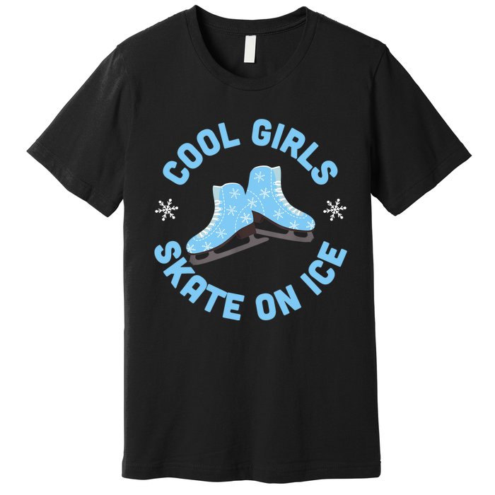 Cool Girls Skate On Ice Skating Premium T-Shirt