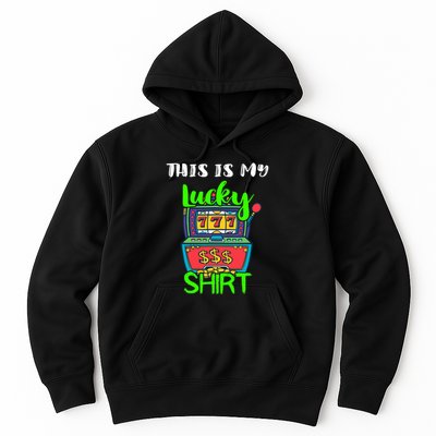 Casino Gambling Slot Machine Player This Is My Lucky Hoodie