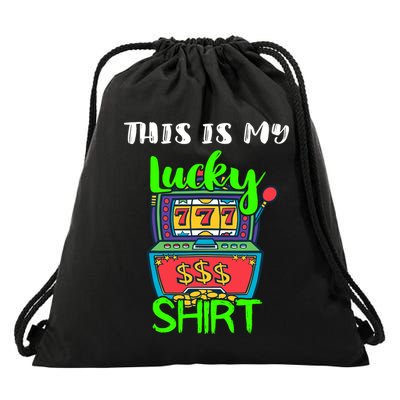 Casino Gambling Slot Machine Player This Is My Lucky Drawstring Bag