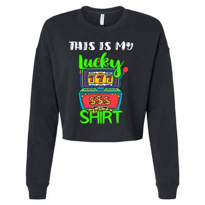 Casino Gambling Slot Machine Player This Is My Lucky Cropped Pullover Crew