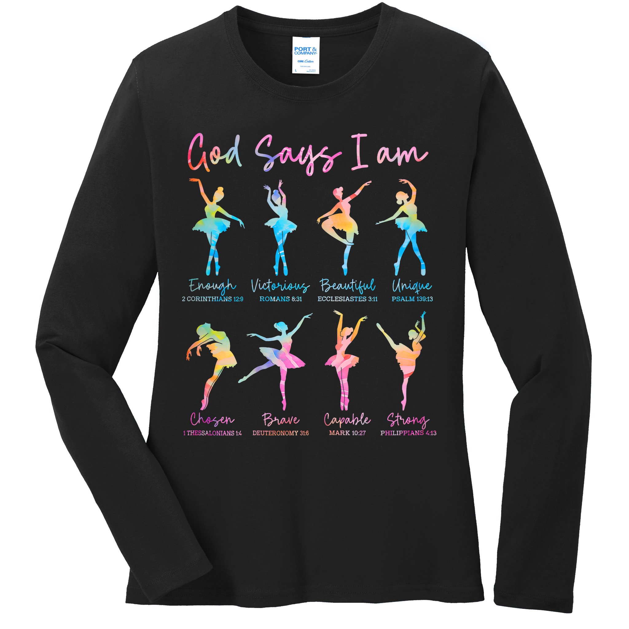 Christian God Says I Am Bible Verse Tie Dye Ballet Dancer  Ladies Long Sleeve Shirt