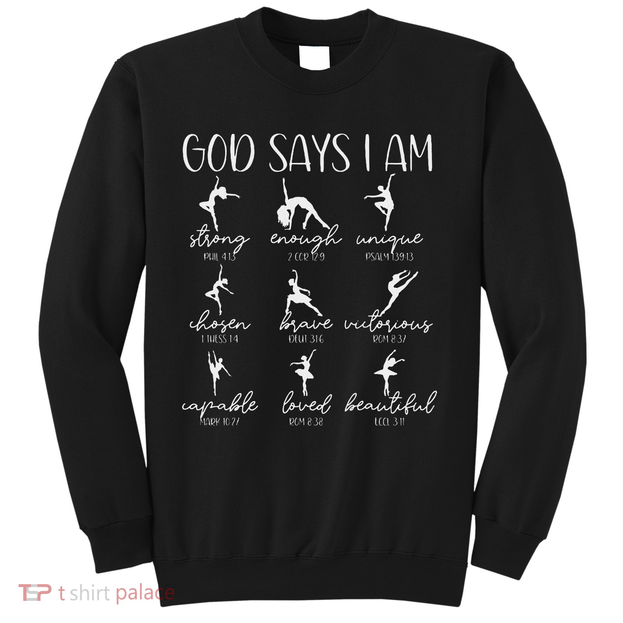 Christian God Says I Am Bible Verse Religious Ballet Dancer Sweatshirt